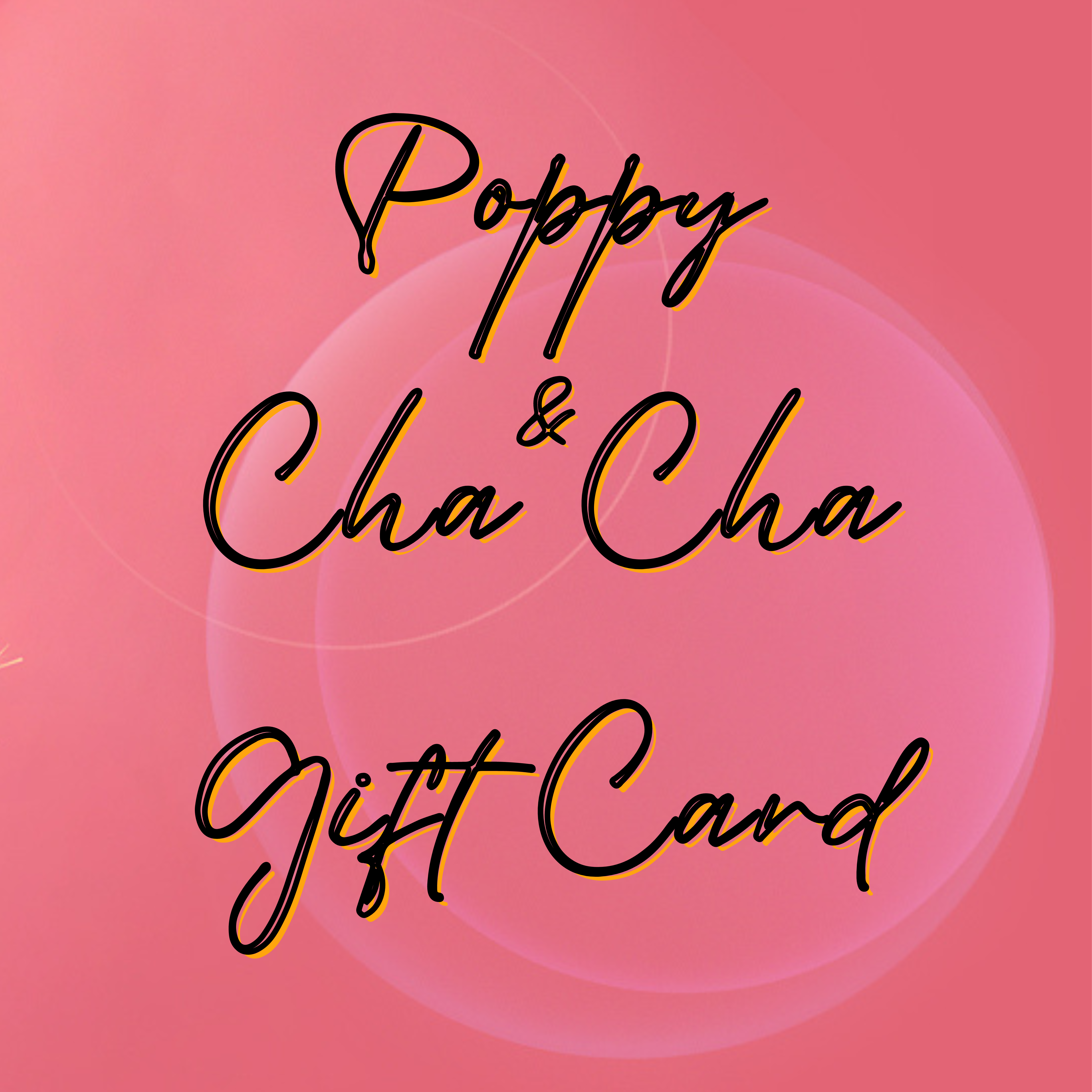 Poppy & Cha Cha Gift Card